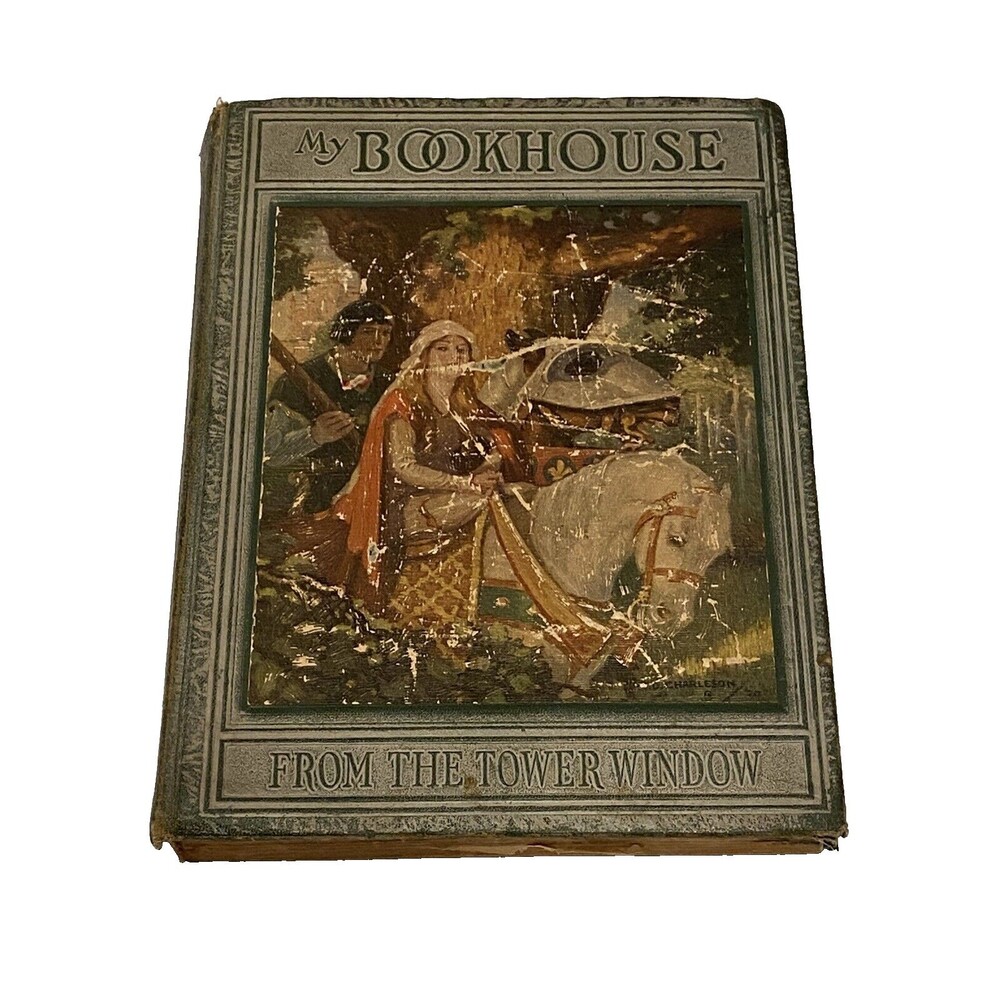 My Bookhouse: From the Tower Window Hardcover Antique 1921 Olive Beaupre Miller
